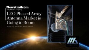 Micro-Ant is One of the Major Players in the LEO Phased Array Antenna Market Boom